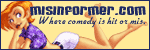misinformer.com - Where comedy is hit or mis.